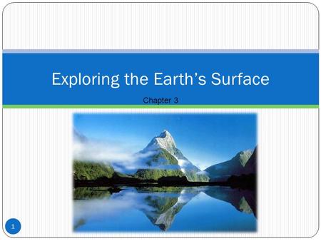 Exploring the Earth’s Surface 1 Chapter 3. Essential Questions 2 What processes break down rock? What does the topography of an area include? What are.