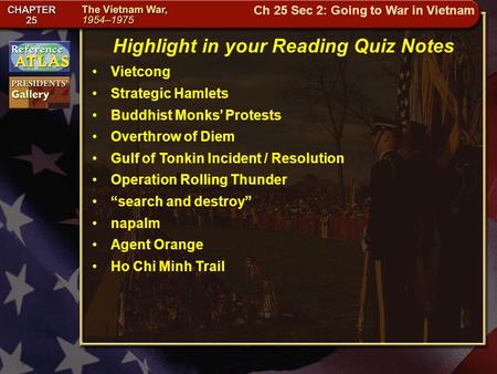 Getting to California Highlight in your Reading Quiz Notes Vietcong Strategic Hamlets Buddhist Monks’ Protests Overthrow of Diem Gulf of Tonkin Incident.