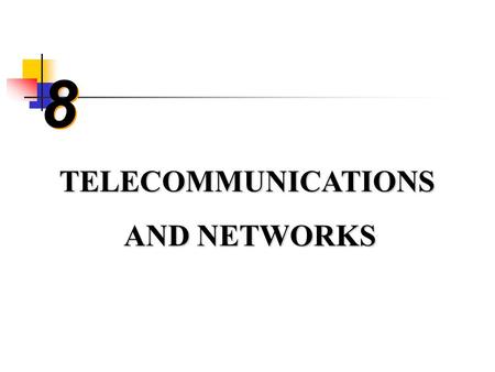 8 8 TELECOMMUNICATIONS AND NETWORKS AND NETWORKS.
