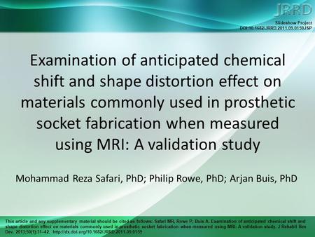 This article and any supplementary material should be cited as follows: Safari MR, Rowe P, Buis A. Examination of anticipated chemical shift and shape.