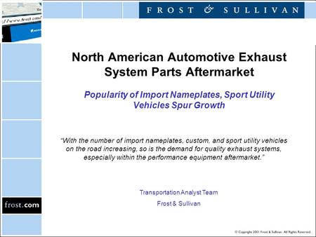 North American Automotive Exhaust System Parts Aftermarket Popularity of Import Nameplates, Sport Utility Vehicles Spur Growth “With the number of import.