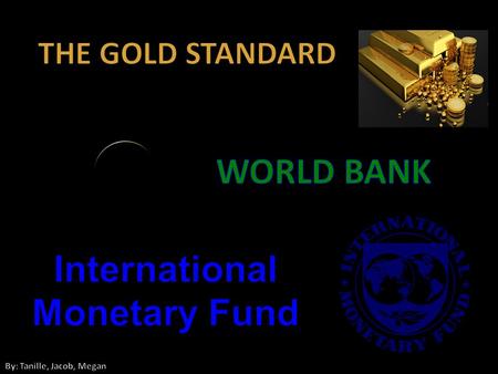 The Gold Standard The gold standard was a commitment by participating countries to fix the prices of their domestic currencies in terms of a specified.