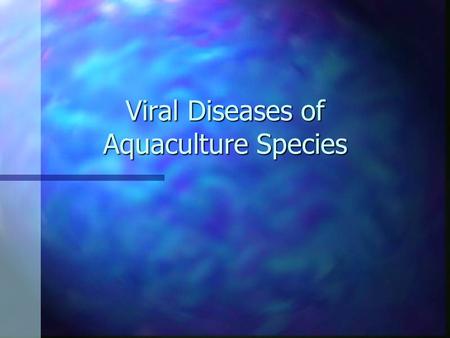 Viral Diseases of Aquaculture Species