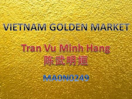 ‘Vietnam’s gold market has recorded the highest growth rate compared against other countries in the region’