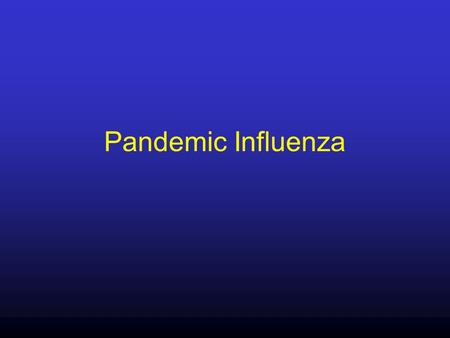Pandemic Influenza. Guidance for Pandemic Influenza: Infection Control in Hospitals and Primary Care Settings UK Pandemic Influenza Contingency Plan Operational.