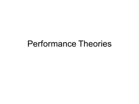 Performance Theories.