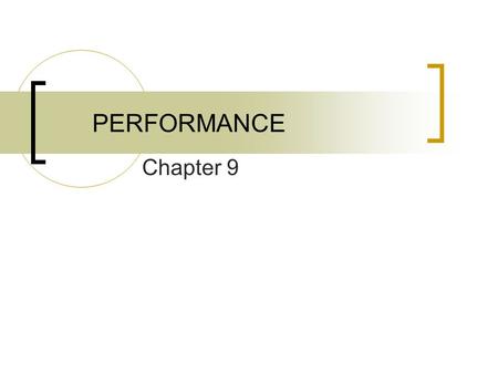 PERFORMANCE Chapter 9. Group Performance Increasing importance in today’s workplace  Teams/Groups are more common now  Global competition will require.