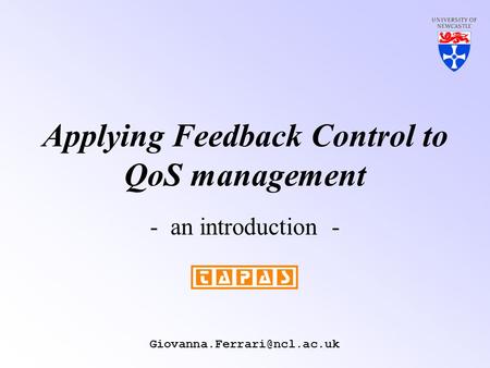 Applying Feedback Control to QoS management - an introduction -