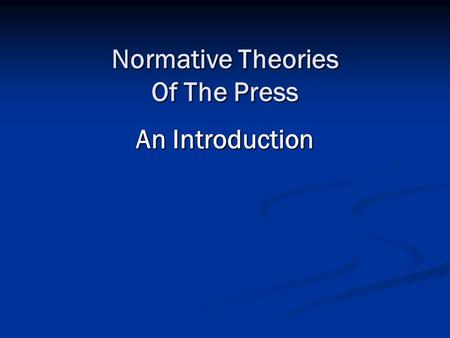 Normative Theories Of The Press