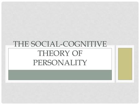 The Social-Cognitive Theory of Personality