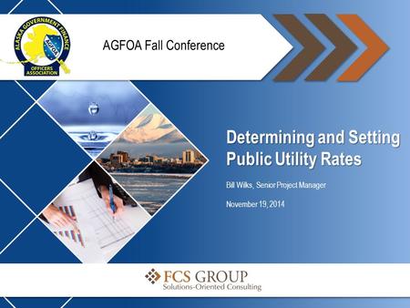 Determining and Setting Public Utility Rates Bill Wilks, Senior Project Manager November 19, 2014 AGFOA Fall Conference.