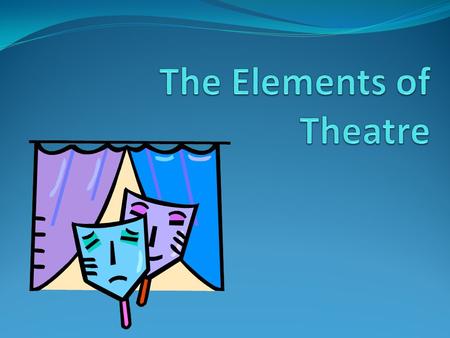 The Elements of Theatre