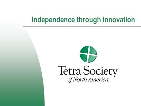 Independence through innovation. Who we are Independent, charitable society Network of volunteer engineers, technicians and healthcare professionals.
