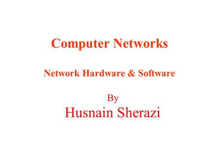 Computer Networks Network Hardware & Software