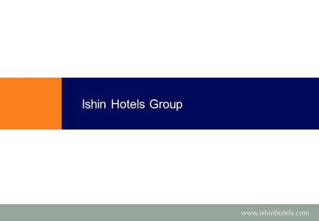 Ishin Hotels Group.