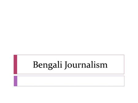 Bengali Journalism.