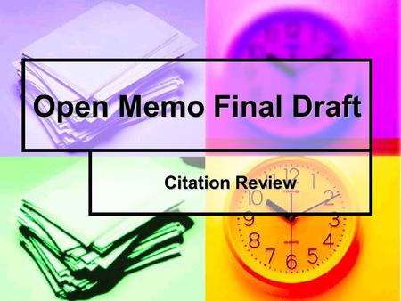 Open Memo Final Draft Citation Review. Final Drafts of Open Memo Due on week from today, Monday Nov. 25 at 7:50 a.m. Due on week from today, Monday Nov.