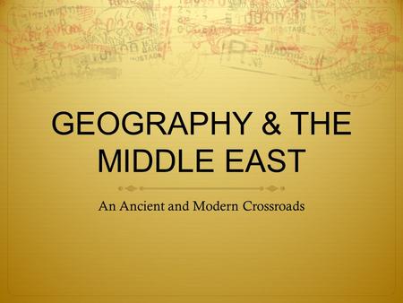 GEOGRAPHY & THE MIDDLE EAST