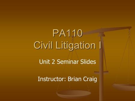 Unit 2 Seminar Slides Instructor: Brian Craig