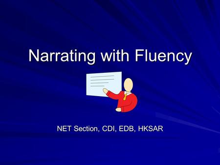 Narrating with Fluency NET Section, CDI, EDB, HKSAR.