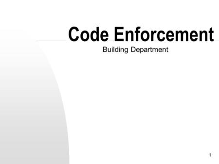 1 Code Enforcement Building Department. 2 Introduction I would like to share how the Code Enforcement process works and answer some of the questions that.