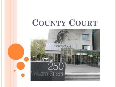 C OUNTY C OURT. The County Court has original jurisdiction in criminal and civil matters. The court is also able to hear appeals from the Magistrates’