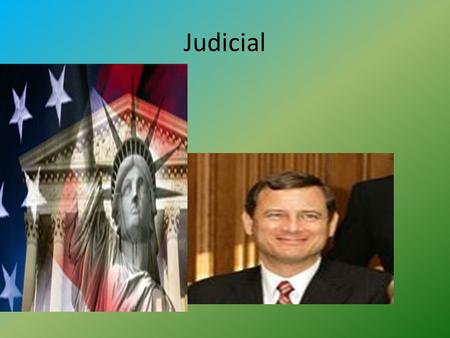 Judicial Do you Remember What is the highest court in the Land? What is the highest court in the Land? Who appoints the justices to the Supreme Court,