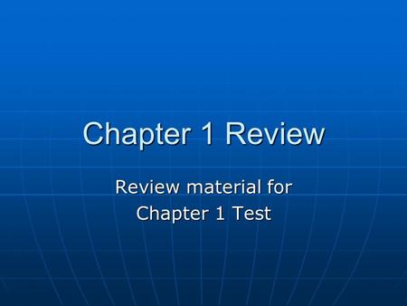 Chapter 1 Review Review material for Chapter 1 Test.