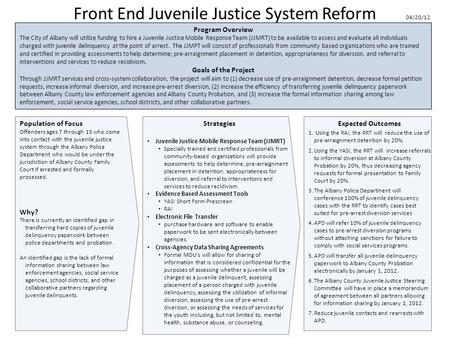 Front End Juvenile Justice System Reform Population of Focus Offenders ages 7 through 15 who come into contact with the juvenile justice system through.