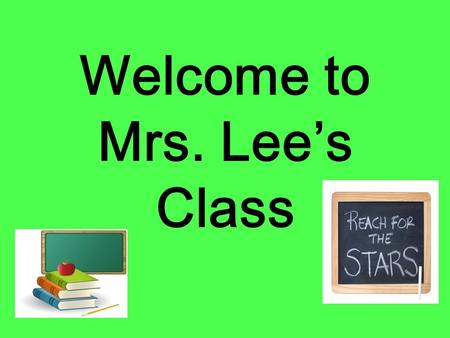 Welcome to Mrs. Lee’s Class. Syllabus  address is: – This is the BEST way to contact me!! You will NOT take.