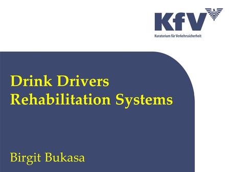 Drink Drivers Rehabilitation Systems Birgit Bukasa.