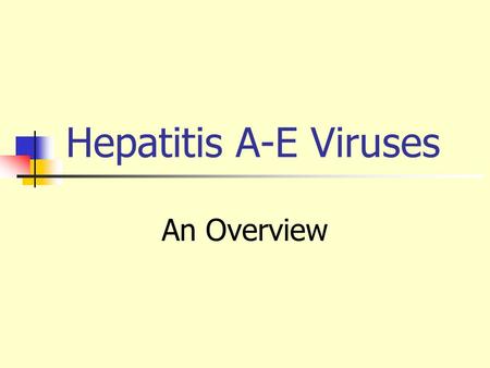Hepatitis A-E Viruses An Overview.