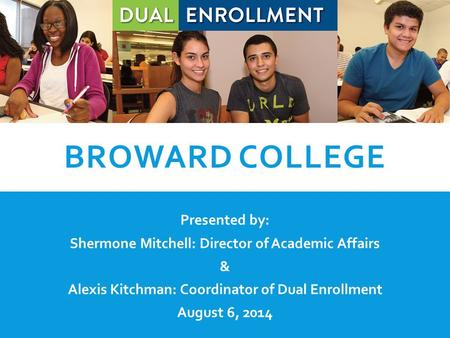 Broward College Presented by: