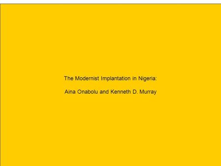 The Modernist Implantation in Nigeria: Aina Onabolu and Kenneth D. Murray.
