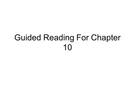 Guided Reading For Chapter 10. How does Mr. Speich read a science book: Where is it and what is it: table of contents: let’s go there what is ch 10 about?