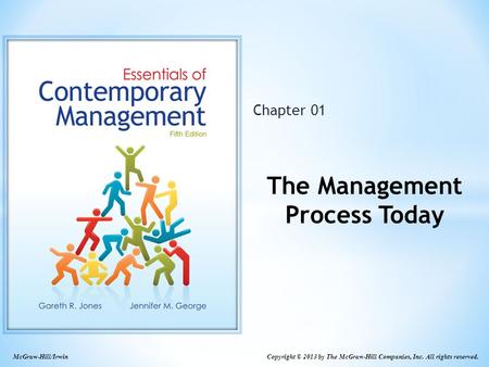 McGraw-Hill/Irwin Copyright © 2013 by The McGraw-Hill Companies, Inc. All rights reserved. Chapter 01 The Management Process Today.