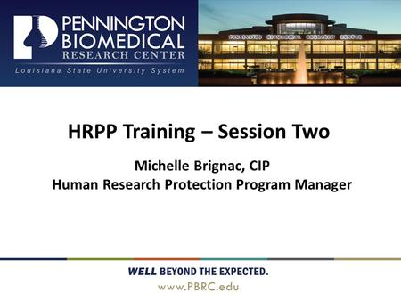 HRPP Training – Session Two Human Research Protection Program Manager