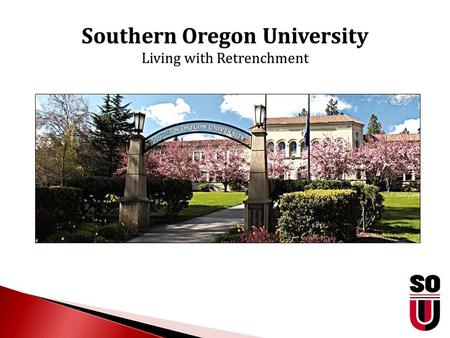 Southern Oregon University Living with Retrenchment.