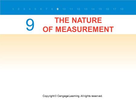 THE NATURE OF MEASUREMENT Copyright © Cengage Learning. All rights reserved. 9.
