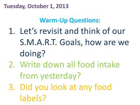 Let’s revisit and think of our S.M.A.R.T. Goals, how are we doing?