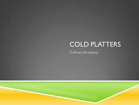 Cold Platters Culinary Academy.
