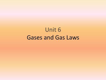 Unit 6 Gases and Gas Laws. Gases in the Atmosphere The atmosphere of Earth is a layer of gases surrounding the planet that is retained by Earth's gravity.