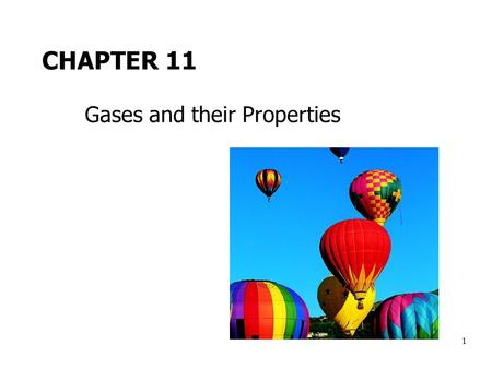 1 CHAPTER 11 Gases and their Properties. 2 Density Comparison The density of gases is much less than that of solids or liquids: compoundSolid density.