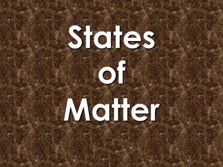 Statesof Matter. Matter, Matter Everywhere Can you name some things that are matter? Matter comes in many shapes and sizes, but there are only three types,