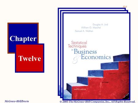 12-1 Chapter Twelve McGraw-Hill/Irwin © 2005 The McGraw-Hill Companies, Inc., All Rights Reserved.