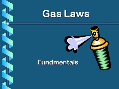Gas Laws Fundmentals KINETIC MOLECULAR THEORY KINETIC MOLECULAR THEORY  KMT is a model to explain the behavior of gaseous particles and is based on.