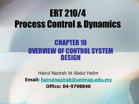 ERT 210/4 Process Control & Dynamics