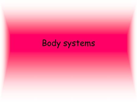 Body systems. Circulatory Parts: heart,vascular tissue (artery, vein, capillary) Function: circulate O 2, CO 2, food and wastes thru body.