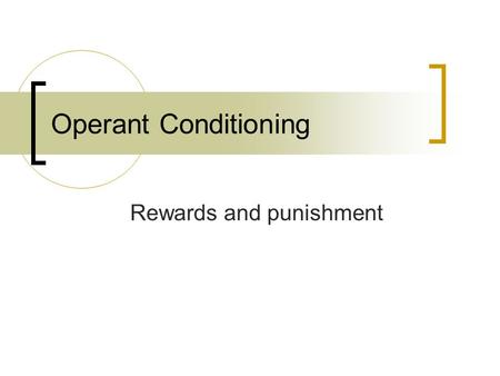 Rewards and punishment