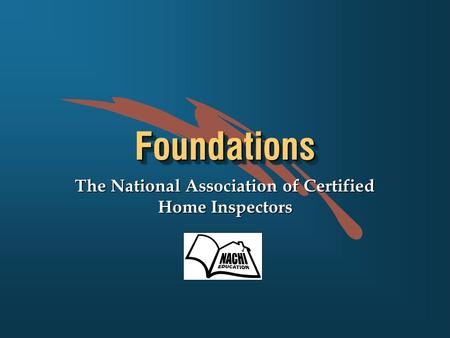FoundationsFoundations The National Association of Certified Home Inspectors.